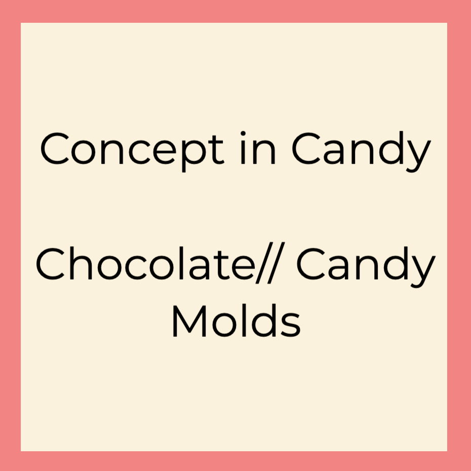 Chocolate// Candy Molds